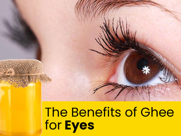 Benefits Of Ghee For Eyes
