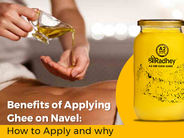 Benefits of Applying Ghee on Navel: How to Apply and Why